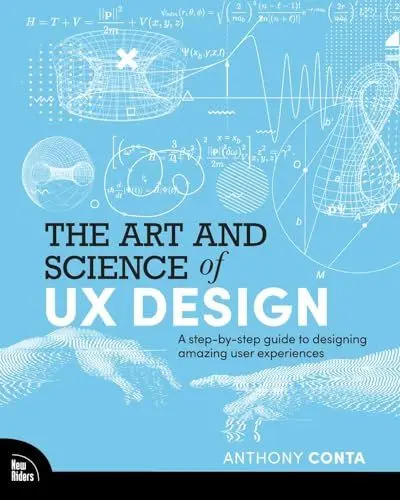 Produktbild: The Art and Science of UX Design: A Step-by-Step Guide to Designing Amazing User Experiences
