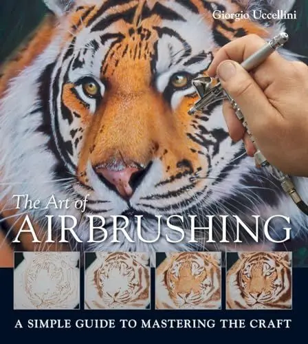 Produktbild: The Art of Airbrushing: A Simple Guide to Mastering the Craft