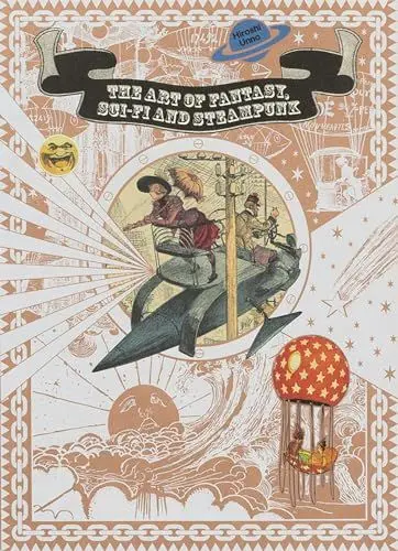 Produktbild: The Art of Fantasy, Sci-Fi and Steampunk (Pie × Hiroshi Unno Art)