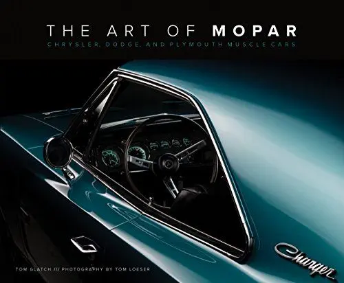 Produktbild: The Art of Mopar: Chrysler, Dodge, and Plymouth Muscle Cars