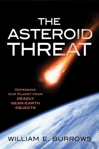 Produktbild: The Asteroid Threat: Defending Our Planet from Deadly Near-Earth Objects