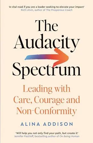 Produktbild: The Audacity Spectrum: Leading with Care, Courage and Non-Conformity
