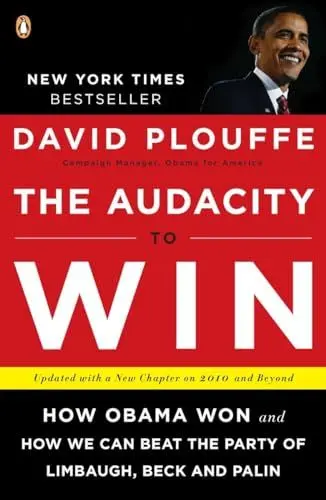 Produktbild: The Audacity to Win: How Obama Won and How We Can Beat the Party of Limbaugh, Beck, and Palin