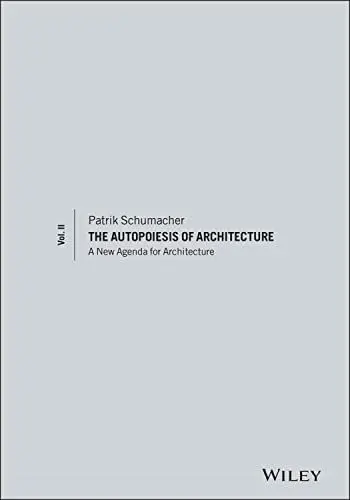 Produktbild: The Autopoiesis of Architecture, Volume II: A New Agenda for Architecture