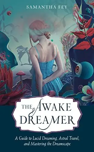 Produktbild: The Awake Dreamer: A Guide to Lucid Dreaming, Astral Travel, and Mastering the Dreamscape