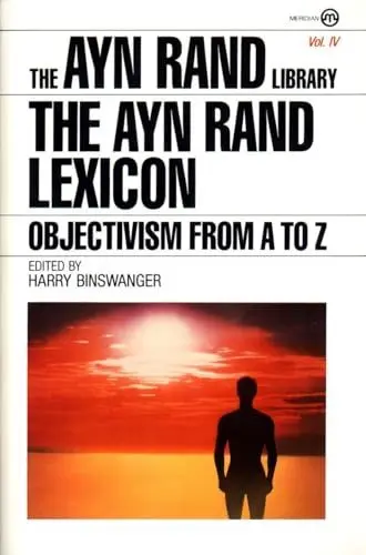 Produktbild: The Ayn Rand Lexicon: Objectivism from a to Z (Ayn Rand Library, Band 4)
