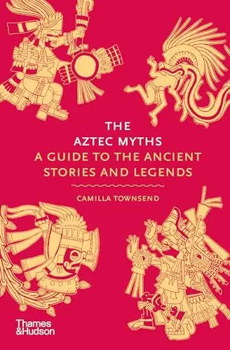 Produktbild: The Aztec Myths: A Guide to the Ancient Stories and Legends