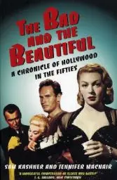 Produktbild: The Bad and the Beautiful: A Chronicle of Hollywood in the Fifties