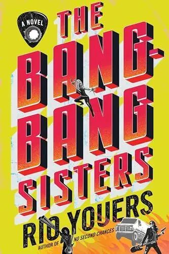 Produktbild: The Bang-Bang Sisters: A Novel