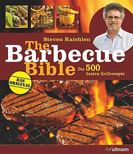 Produktbild: The Barbecue Bible: Die 500 besten Grillrezepte (genial Grillen)