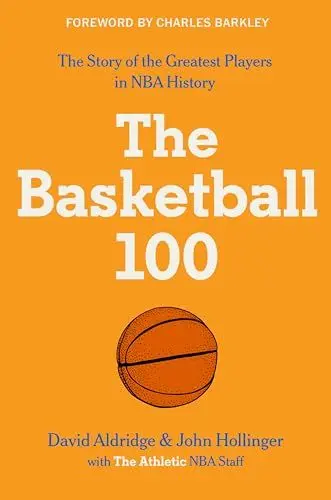Produktbild: The Basketball 100: An Epic Basketball History with In-Depth Player Profiles, Celebrate the Game's Greatest Players (Sports series, 2, Band 2)