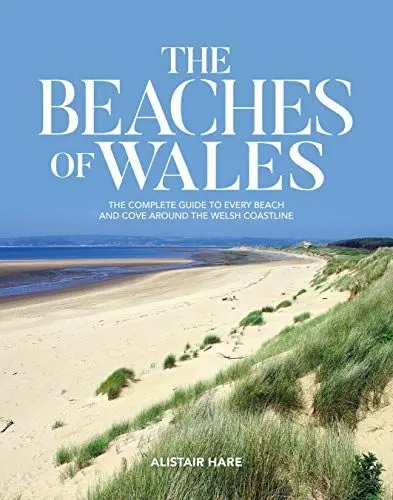 Produktbild: The Beaches of Wales: The complete guide to every beach and cove around the Welsh coastline