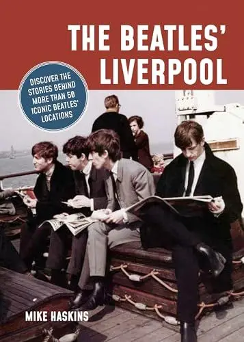 Produktbild: The Beatles' Liverpool: Discover the Stories Behind More Than 50 Iconic Beatles' Locations