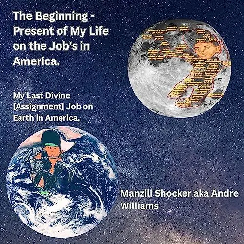 Produktbild: The Beginning-Present of My Life on the Jobs in America: My Last Divine (Assignment) Job on Earth