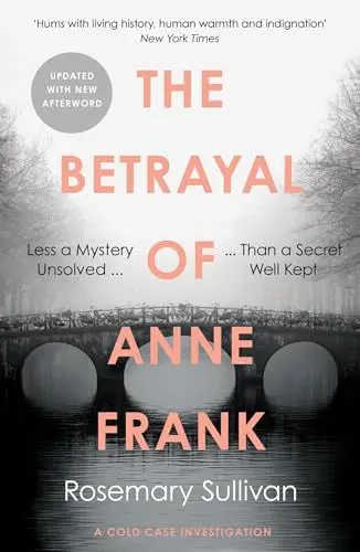 Produktbild: The Betrayal of Anne Frank: Less a Mystery Unsolved Than a Secret Well Kept