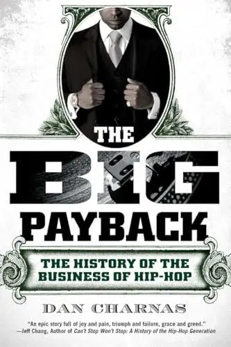 Produktbild: The Big Payback: The History of the Business of Hip-Hop