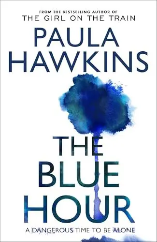 Produktbild: The Blue Hour: The Sunday Times bestselling new psychological thriller from the author of The Girl on the Train