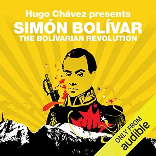 Produktbild: The Bolivarian Revolution: Hugo Chavez Presents Simon Bolivar: Revolutions