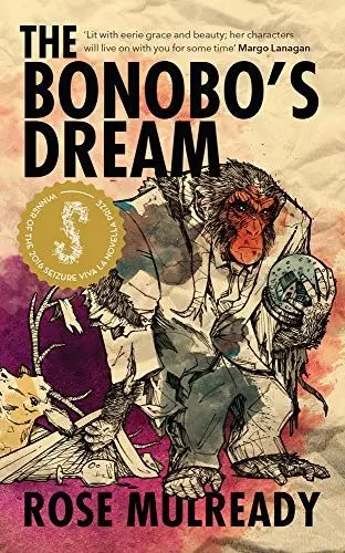 Produktbild: The Bonobo's Dream: Winner of the 2016 Seizure Viva La Novella Prize