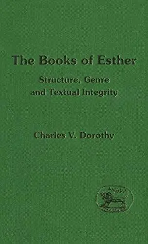 Produktbild: The Books of Esther: Structure, Genre and Textual Integrity (Library of Hebrew Bible/Old Testament Studies, Band 187)