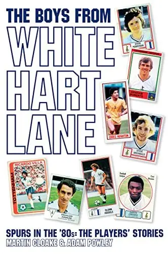 Produktbild: The Boys from White Hart Lane: White Hart Lane in the 80s
