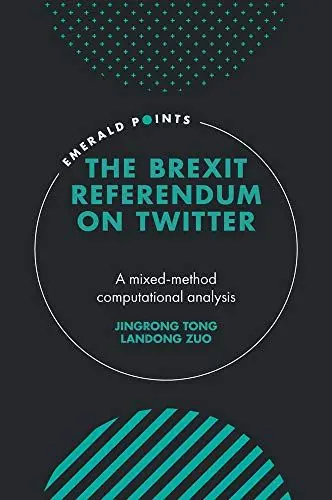 Produktbild: The Brexit Referendum on Twitter: A Mixed-Method Computational Analysis (Emerald Points)
