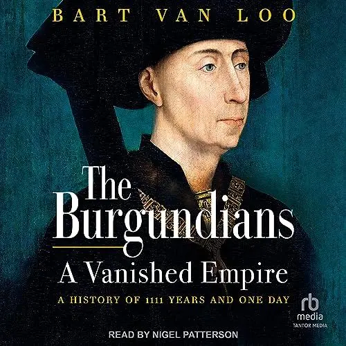 Produktbild: The Burgundians: A Vanished Empire: A History of 1111 Years and One Day