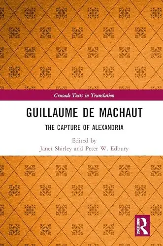 Produktbild: Guillaume de Machaut: The Capture of Alexandria (Crusade Texts in Translation)