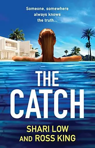 Produktbild: The Catch: A glamorous thriller from Shari Low and TV's Ross King (The Hollywood Thriller Trilogy, 2)