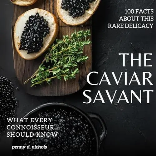 Produktbild: The Caviar Savant: 100 Facts About This Rare Delicacy and What Every Connoisseur Should Know