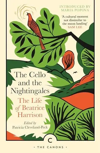 Produktbild: The Cello and the Nightingales: The Life of Beatrice Harrison (Canons)