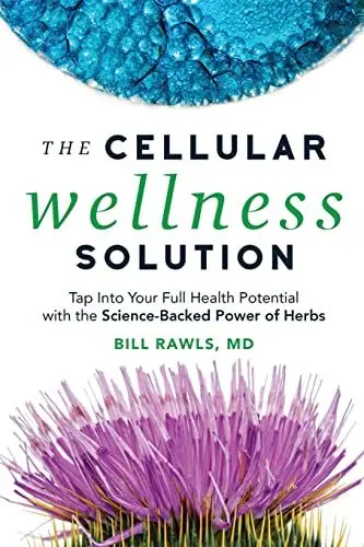 Produktbild: The Cellular Wellness Solution: Tap Into Your Full Health Potential with the Science-Backed Power of Herbs