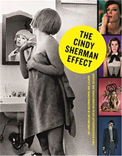 Produktbild: The Cindy Sherman Effect: Identität und Transformation in der zeitgenössischen Kunst