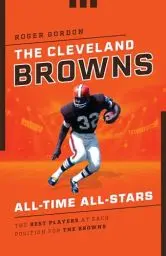 Produktbild: The Cleveland Browns All-Time All-Stars: The Best Players at Each Position for the Browns