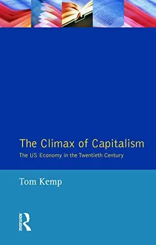 Produktbild: The Climax of Capitalism: The U.S. Economy in the Twentieth Century (Kieler Studien·· 231)
