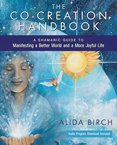 Produktbild: The Co-Creation Handbook: A Shamanic Guide to Manifesting a Better World and a More Joyful Life