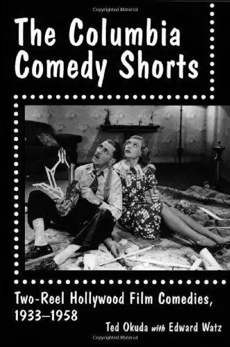 Produktbild: The Columbia Comedy Shorts: Two-Reel Hollywood Film Comedies, 1933-1958 (McFarland Classics)