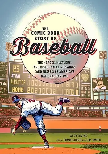 Produktbild: The Comic Book Story of Baseball: The Heroes, Hustlers, and History-Making Swings (and Misses) of America's National Pastime