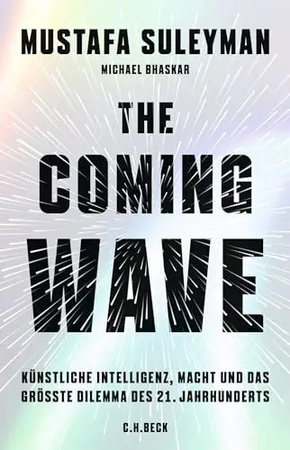 Produktbild: The Coming Wave: Künstliche Intelligenz, Macht und das größte Dilemma des 21. Jahrhunderts