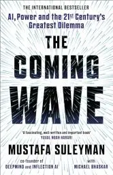 Produktbild: The Coming Wave: The instant Sunday Times bestseller from the ultimate AI insider