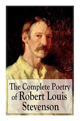 Produktbild: The Complete Poetry of Robert Louis Stevenson: A Child's Garden of Verses, Underwoods, Songs of Travel, Ballads and Other Poems