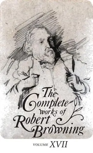 Produktbild: The Complete Works of Robert Browning: With Variant Readings & Annotations: With Variant Readings and Annotations Volume 17