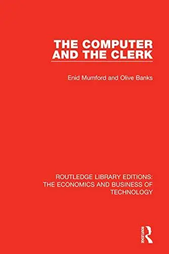Produktbild: The Computer and the Clerk (Routledge Library Editions: the Economics and Business of Technology, Band 32)