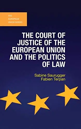 Produktbild: The Court of Justice of the European Union and the Politics of Law (The European Union Series)