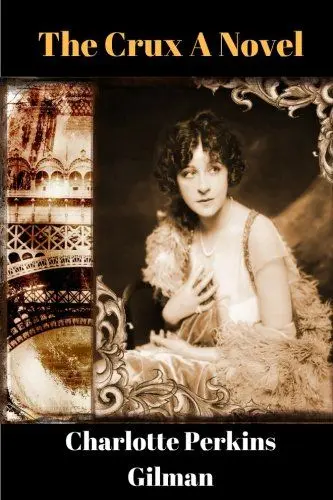 Produktbild: The Crux A Novel by Charlotte Perkins Gilman