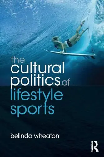 Produktbild: The Cultural Politics of Lifestyle Sports (Routledge Critical Studies in Sport)