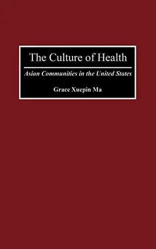 Produktbild: The Culture of Health: Asian Communities in the United States