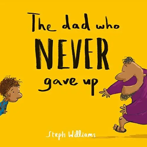 Produktbild: The Dad Who Never Gave Up (Little Me, Big God)