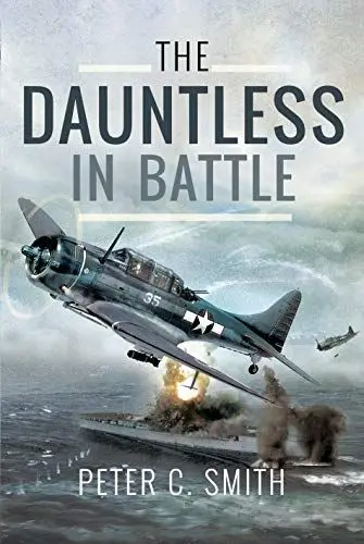 Produktbild: The Dauntless in Battle: The Douglas Sbd Dauntless Dive-bomber in the Pacific 1941-1945