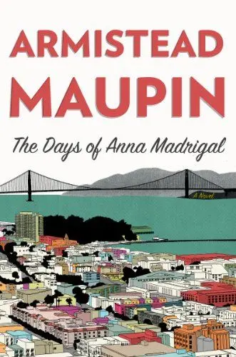Produktbild: The Days of Anna Madrigal: A Novel (Tales of the City, 9, Band 9)